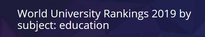 2019THE世界大学教育学专业排名 英国17所大学挺进百强